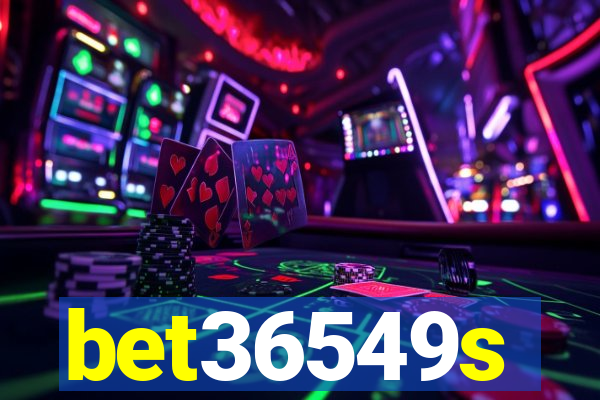 bet36549s