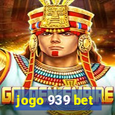 jogo 939 bet