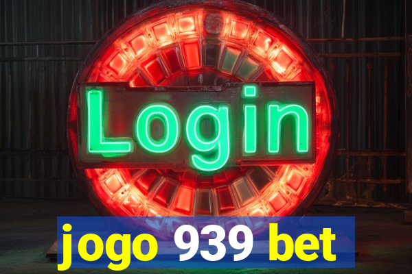 jogo 939 bet