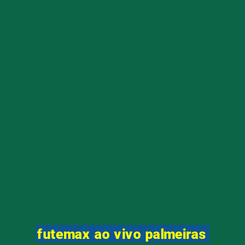 futemax ao vivo palmeiras