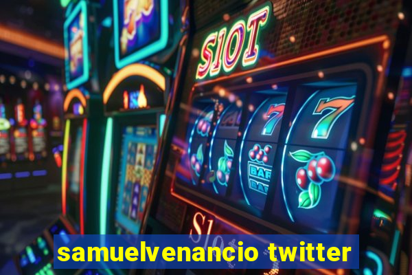 samuelvenancio twitter