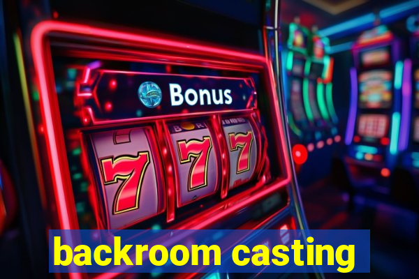 backroom casting