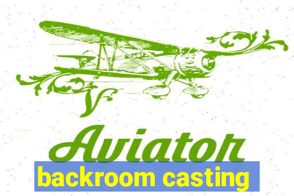 backroom casting