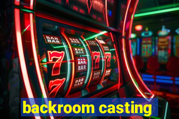 backroom casting