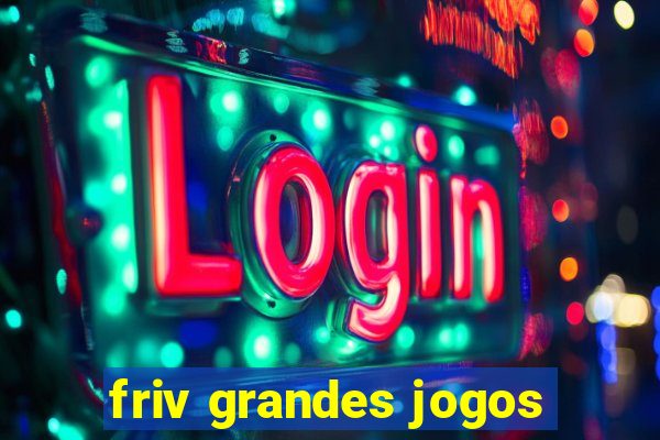 friv grandes jogos