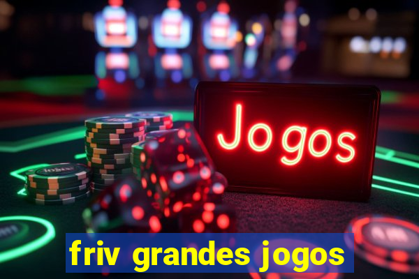 friv grandes jogos