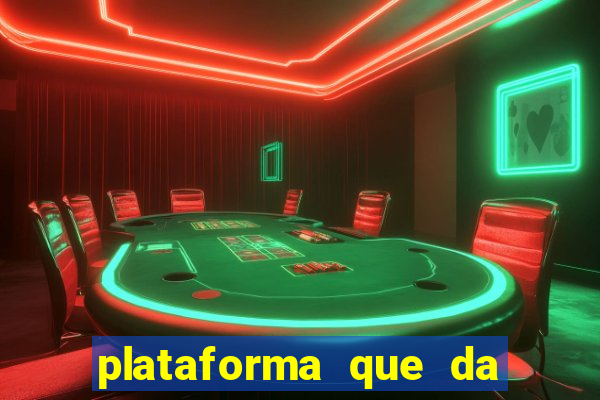 plataforma que da dinheiro pra jogar