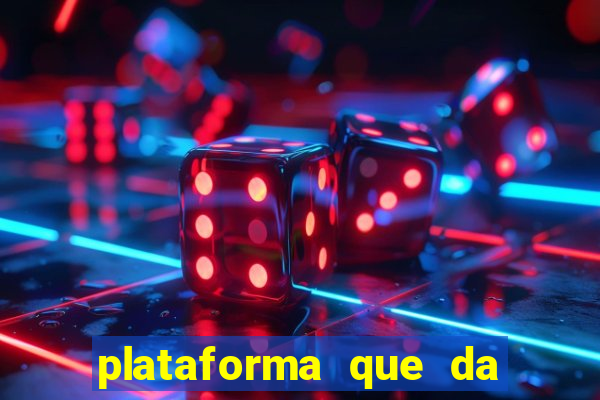 plataforma que da dinheiro pra jogar