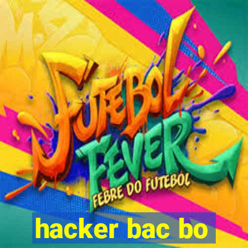 hacker bac bo