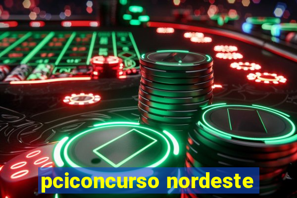 pciconcurso nordeste