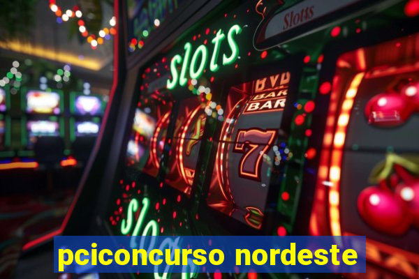 pciconcurso nordeste