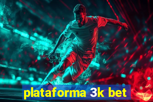 plataforma 3k bet