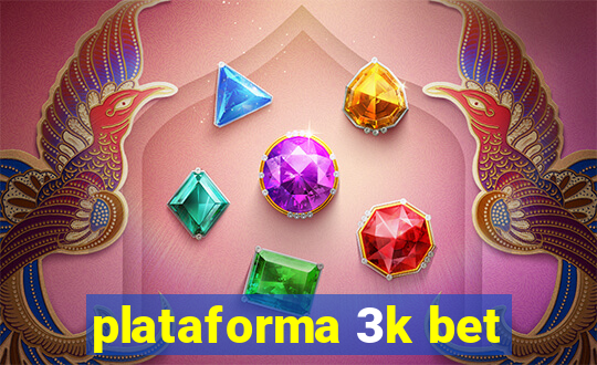 plataforma 3k bet