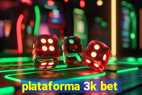 plataforma 3k bet