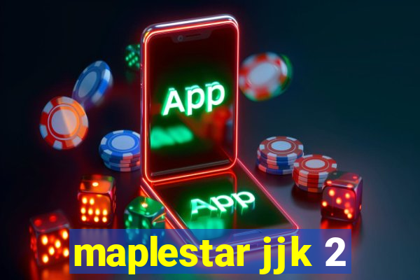 maplestar jjk 2