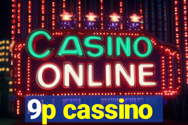 9p cassino