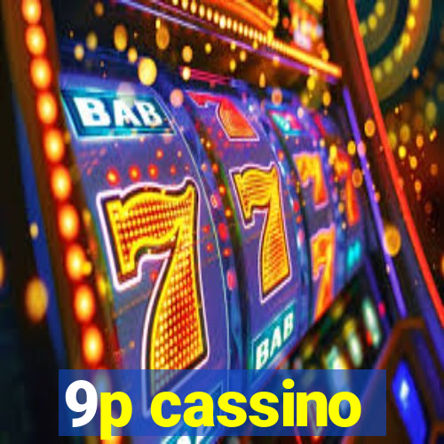 9p cassino