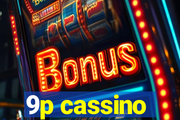 9p cassino