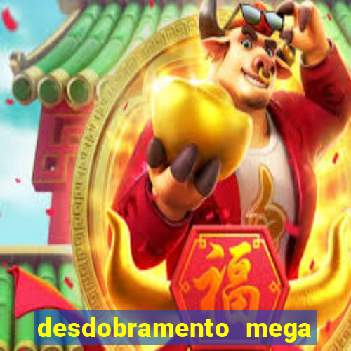 desdobramento mega sena 36 dezenas grátis