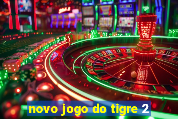 novo jogo do tigre 2