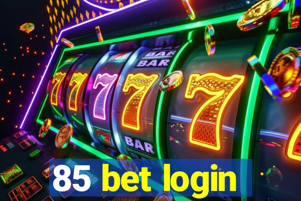 85 bet login