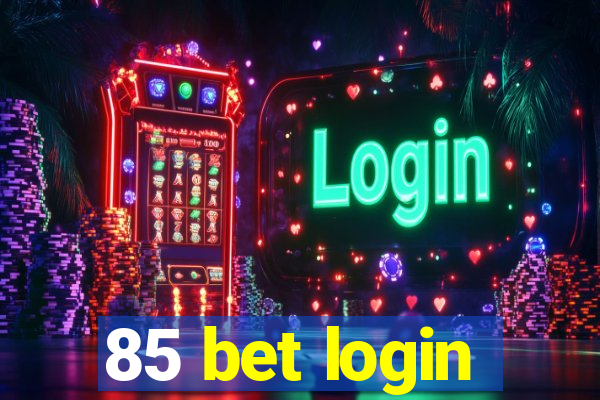 85 bet login