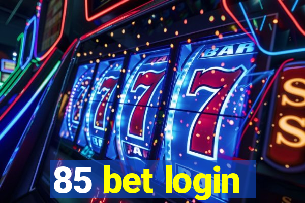 85 bet login