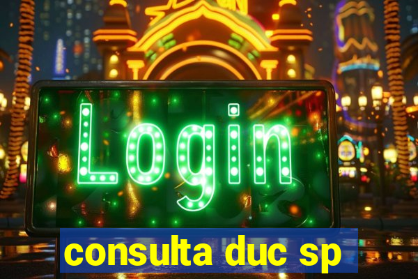 consulta duc sp