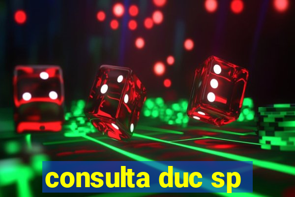 consulta duc sp