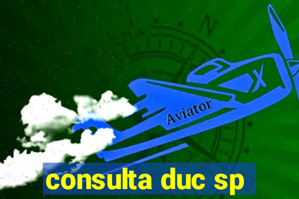 consulta duc sp