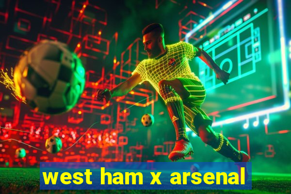 west ham x arsenal