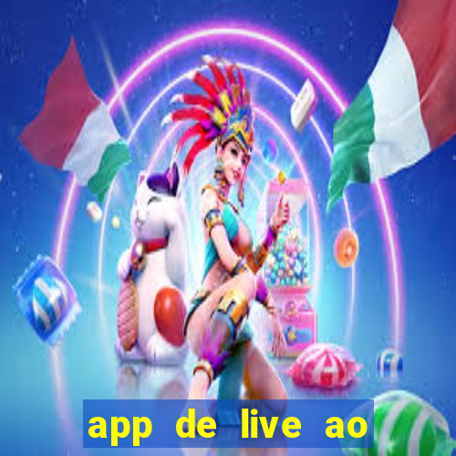 app de live ao vivo 18