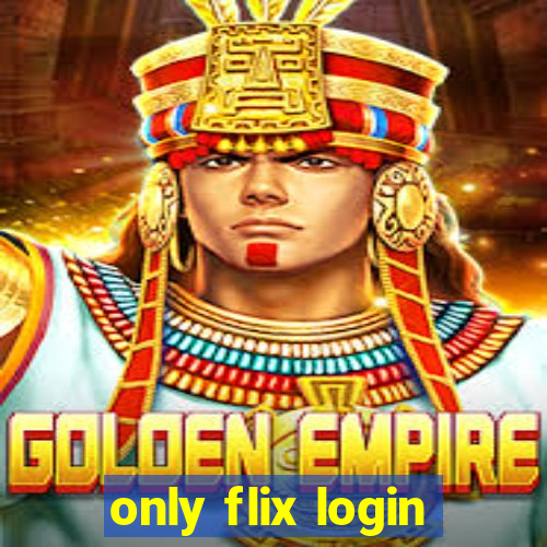 only flix login