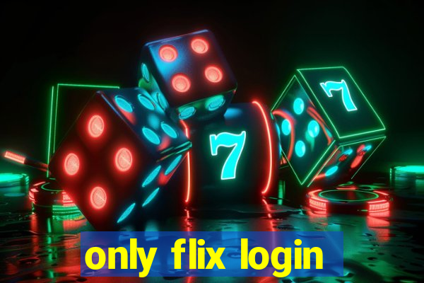 only flix login