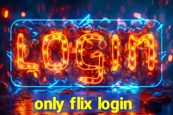 only flix login