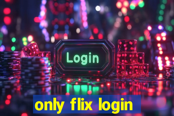 only flix login