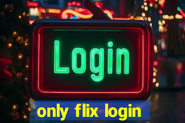 only flix login