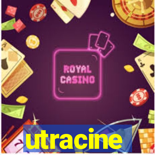 utracine