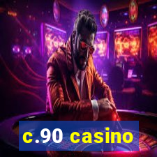 c.90 casino