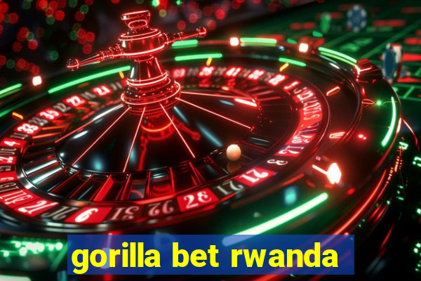 gorilla bet rwanda