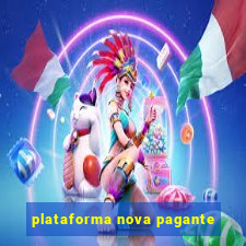 plataforma nova pagante