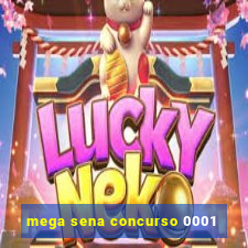 mega sena concurso 0001