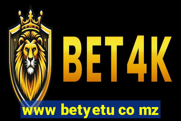 www betyetu co mz