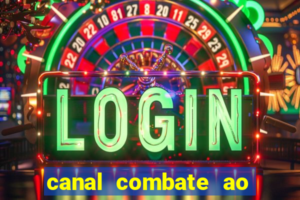 canal combate ao vivo multi canais