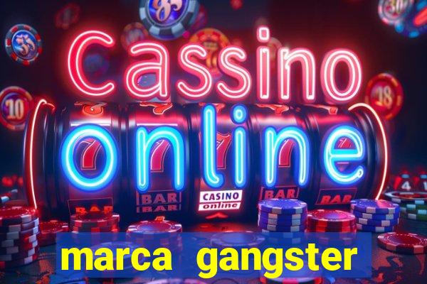 marca gangster significado marca gangster é boa