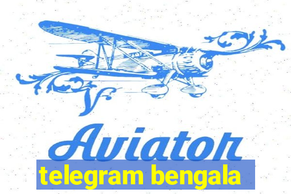 telegram bengala