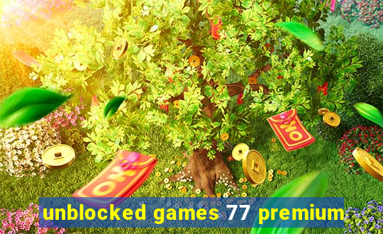 unblocked games 77 premium