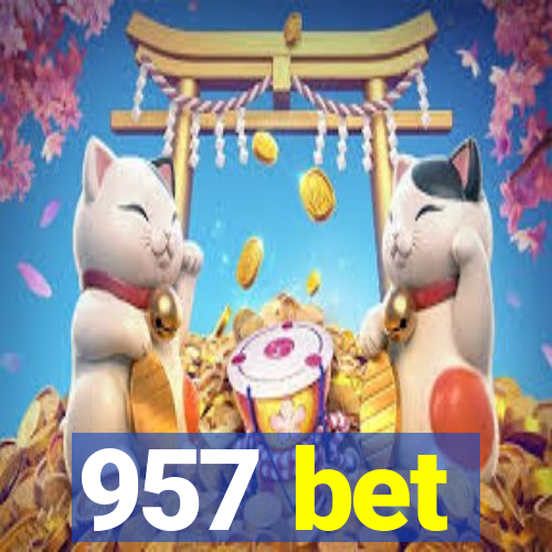 957 bet