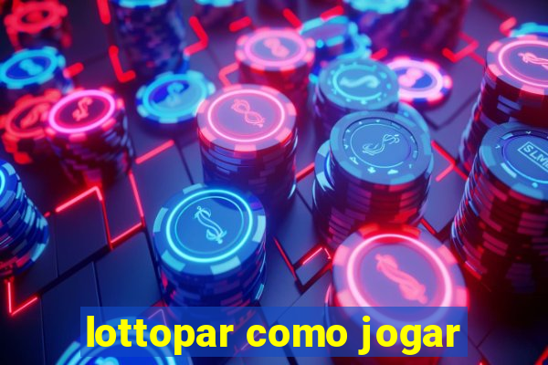 lottopar como jogar