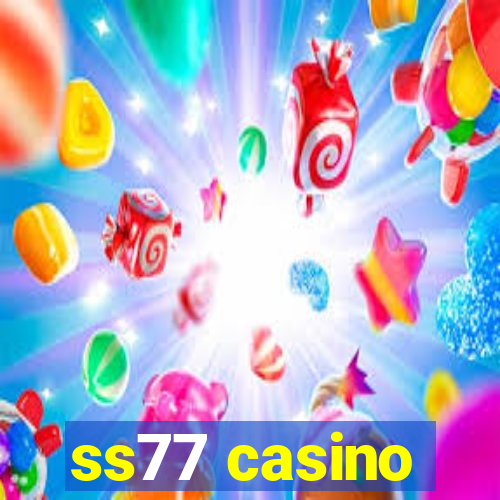 ss77 casino